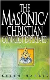 The Masonic Christian Conflict Explained Paperback – June, 1993 by Keith Harris (Author)