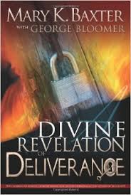 Divine Revelation Of Deliverance Paperback – December 6, 2007  by Mary Baxter (Author)