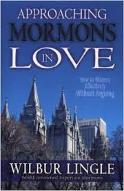 Approaching Mormons in Love: How to Witness Effectively Without Arguing Paperback – July 1, 2005  by Wilbur Lingle (Author)
