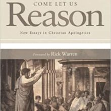 Come Let Us Reason: New Essays in Christian Apologetics Paperback – April 1, 2012 by Paul Copan (Editor), William Lane Craig (Editor)