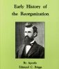 Early History of the Reorganization, by Edmund C. Briggs