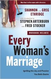 EVERY WOMAN'S MARRIAGE: IGNITING THE JOY AND PASSION YOU BOTH DESIRE ( THE EVERY MAN SERIES ) PAPERBACK MARCH 16, 2010