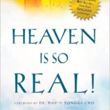 Heaven Is So Real: Expanded with Testimonials Paperback – April 3, 2006 by Choo Thomas  (Author), David Yonggi Cho (Foreword)