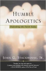 Humble Apologetics: Defending the Faith Today Paperback – July 20, 2006 by Jr. John G. Stackhouse (Author)