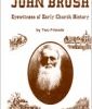 John Brush: Eyewitness of Early Church History, edited by Paul V. Ludy