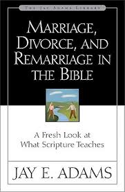 MARRIAGE DIVORCE AND REMARRIAGE IN THE BIBLE PAPERBACK MAY 20, 1986 by Jay E. Adams  Author