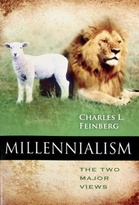 Millennialism: The Two Major Views Paperback – June 1, 1985 by Charles L. Feinberg (Author)
