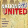 NATIONS UNITED HOW THE UNITED NATIONS UNDERMINES ISRAEL AND THE WEST Hard Cover November 17, 2006 by Alex Grobman - Image 2