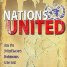 NATIONS UNITED HOW THE UNITED NATIONS UNDERMINES ISRAEL AND THE WEST Hard Cover November 17, 2006 by Alex Grobman