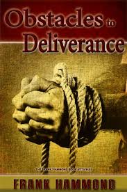 Obstacles to Deliverance: Why Deliverance Sometimes Fails (The Frank Hammond Booklet Series) Paperback – January 1, 2002 by Mr. Frank D. Hammond (Author)