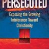 Persecuted: Exposing the Growing Intolerance of Christianity Paperback – January, 2003 by Elwood McQuaid  (Author ) - Image 2