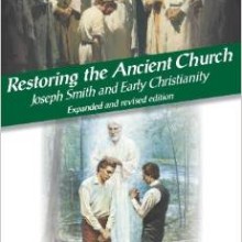 Restoring the Ancient Church: Joseph Smith and Early Christianity Paperback – July 9, 2013 by Barry Robert Bickmore  (Author)