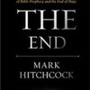 The End: A Complete Overview of Bible Prophecy and the End of Days [Hard Cover] Mark Hitchcock (Author) - Image 2
