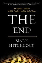 The End: A Complete Overview of Bible Prophecy and the End of Days [Hard Cover] Mark Hitchcock (Author)