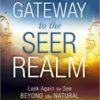 The Gateway to the Seer Realm: Look Again to See Beyond the Natural Paperback – August 21, 2012 by Barbie Breathitt (Author), James W. Goll (Foreword), Chuck Pierce (Foreword ) - Image 2