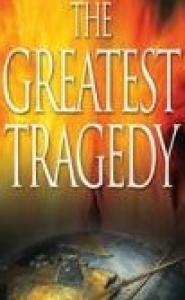 The Greatest Tragedy