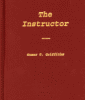 The Instructor, by Apostle Gomer T. Griffiths