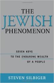 THE JEWISH PHENOMENON: SEVEN KEYS TO THE ENDURING WEALTH OF A PEOPLE HARDCOVER MAY 28, 2000 by Steven Silbiger