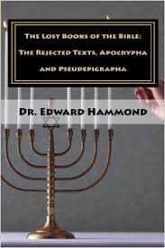 The Lost Books of the Bible: The Rejected Texts, Apocrypha and Pseudepigrapha Paperback – October 25, 2011 by Dr. Edward Hammond (Author)