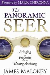 The Panoramic Seer: Bringing the Prophetic into the Healing Anointing  Paperback – November 20, 2012 by James Maloney  (Author), Mark Chironna (Foreword)