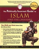 The Politically Incorrect Guide to Islam (and the Crusades) Paperback – August 1, 2005 by Robert Spencer  (Author)
