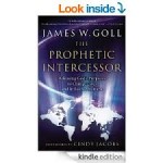 The Prophetic Intercessor: Releasing God's Purposes to Change Lives and Influence Nations Paperback – April 1, 2007 by James W. Goll  (Author), Cindy Jacobs (Foreword ) - Image 2