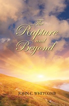 The Rapture and Beyond: Studies in Biblical Eschatology Paperback – September 1, 2012  by John C Whitcomb (Author)
