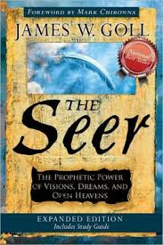 The Seer Expanded Edition: The Prophetic Power of Visions, Dreams, and Open Heavens Paperback – March 19, 2012  by James W. Goll  (Author)