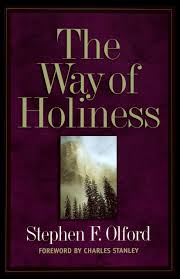 THE WAY OF HOLINESS: SIGNPOSTS TO GUIDE US HARDCOVER JANUARY 22, 1998 by Stephen F. Olford Forward by Charles Stanley