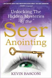 Unlocking the Hidden Mysteries of the Seer Anointing Paperback – 2014 by Kevin Basconi  (Author, Foreword), David Herzog, James Durham, Patricia King, Michael Dansforth Sid Roth (Contributor )