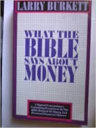 WHAT THE BIBLE SAY ABOUT MONEY PAPERBACK SEPTEMBER 1989 by Larry Burkett Author