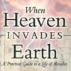When Heaven Invades Earth: A Practical Guide to a Life of Miracles; Daily Devotional and Journal Paperback – August 1, 2005  by Bill Johnson  (Author ) - Image 2