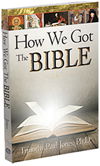 How We Got The Bible : Author: Timothy Paul Jones PhD