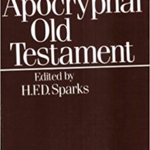The Apocryphal Old Testament  by H. F. D. Sparks (Editor)