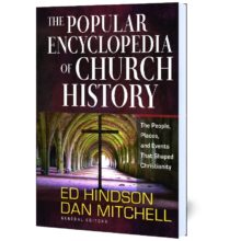 The Popular Encyclopedia of Church History