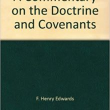 A Commentary on the Doctrine and Covenants Hardcover – January 1, 1954 by F. Henry Edwards (Author)