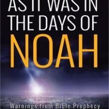 AS IT WAS IN THE DAYS OF NOAH! by JEFF KINLEY