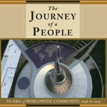 The Journey of a People: The Era of Worldwide Community, 1946 to 2015