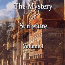 The Mystery of Scripture, Volume 1